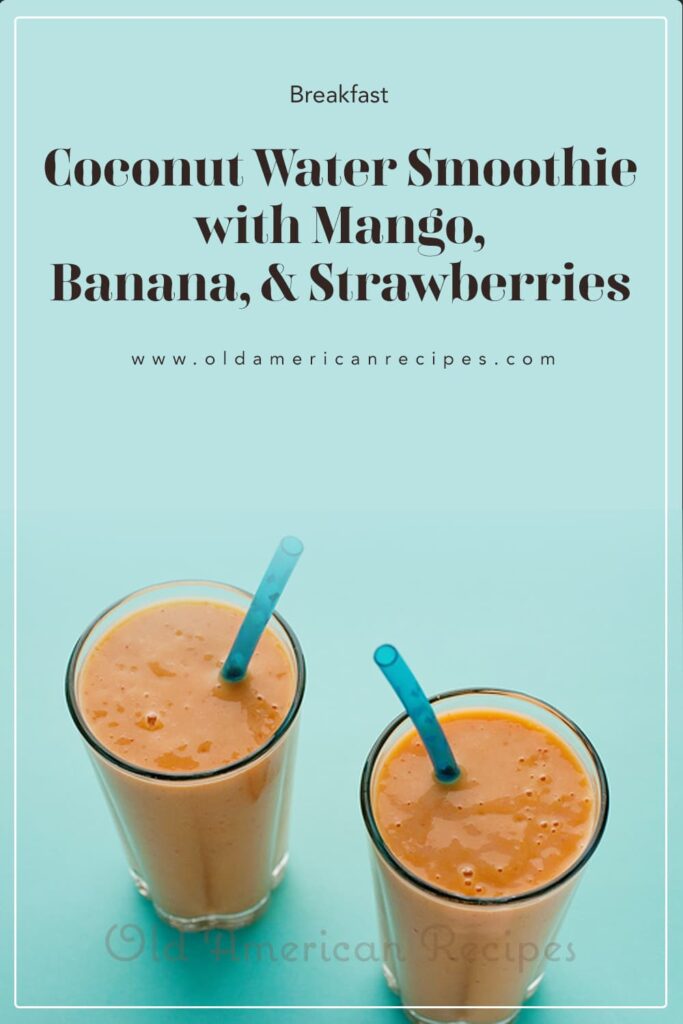 Coconut Water Smoothie with Mango, Banana, & Strawberries