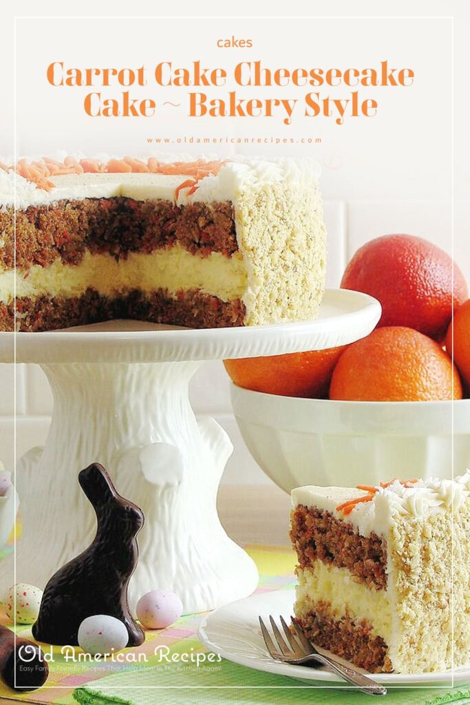 Carrot Cake Cheesecake Cake ~ Bakery Style