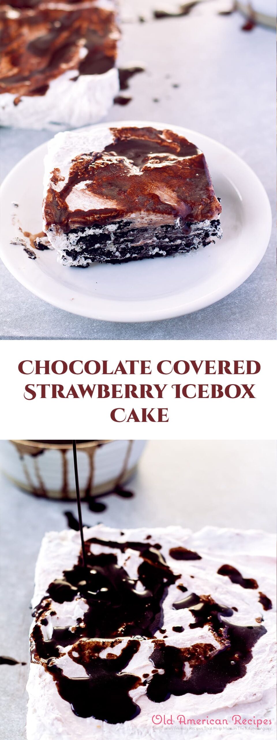 Chocolate covered strawberry icebox cake