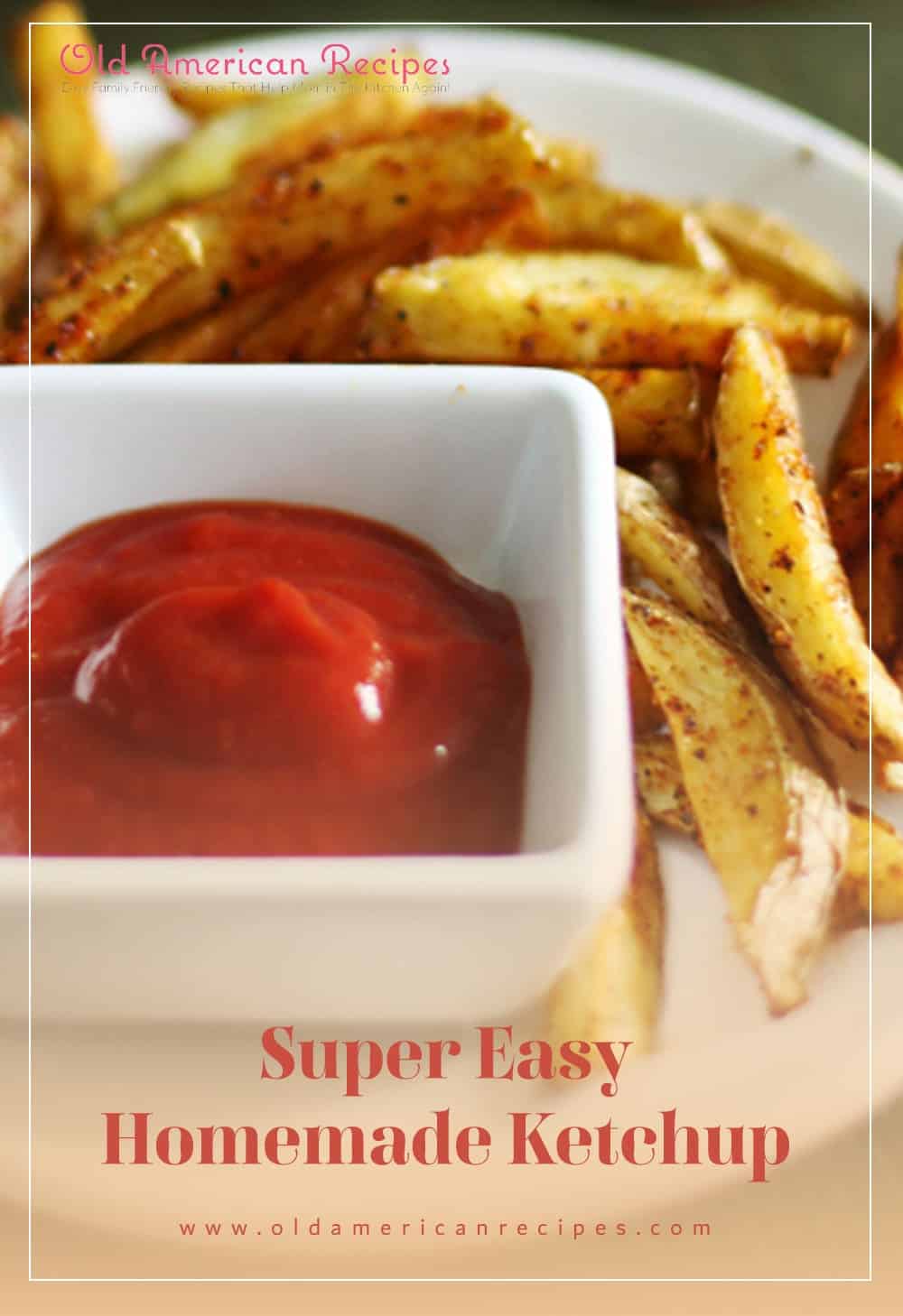 Super Easy Homemade Ketchup (Refined Sugar Free) Old American Recipes