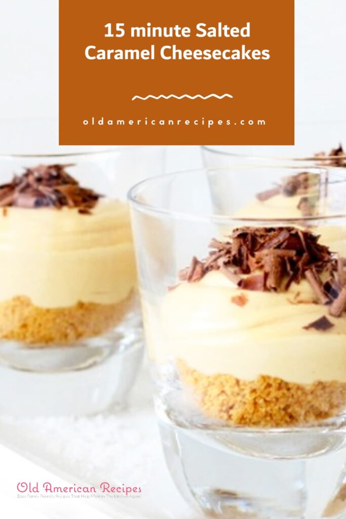 15 Minute Salted Caramel Cheesecakes