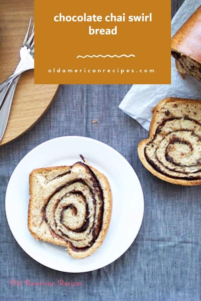 Chocolate chai swirl bread