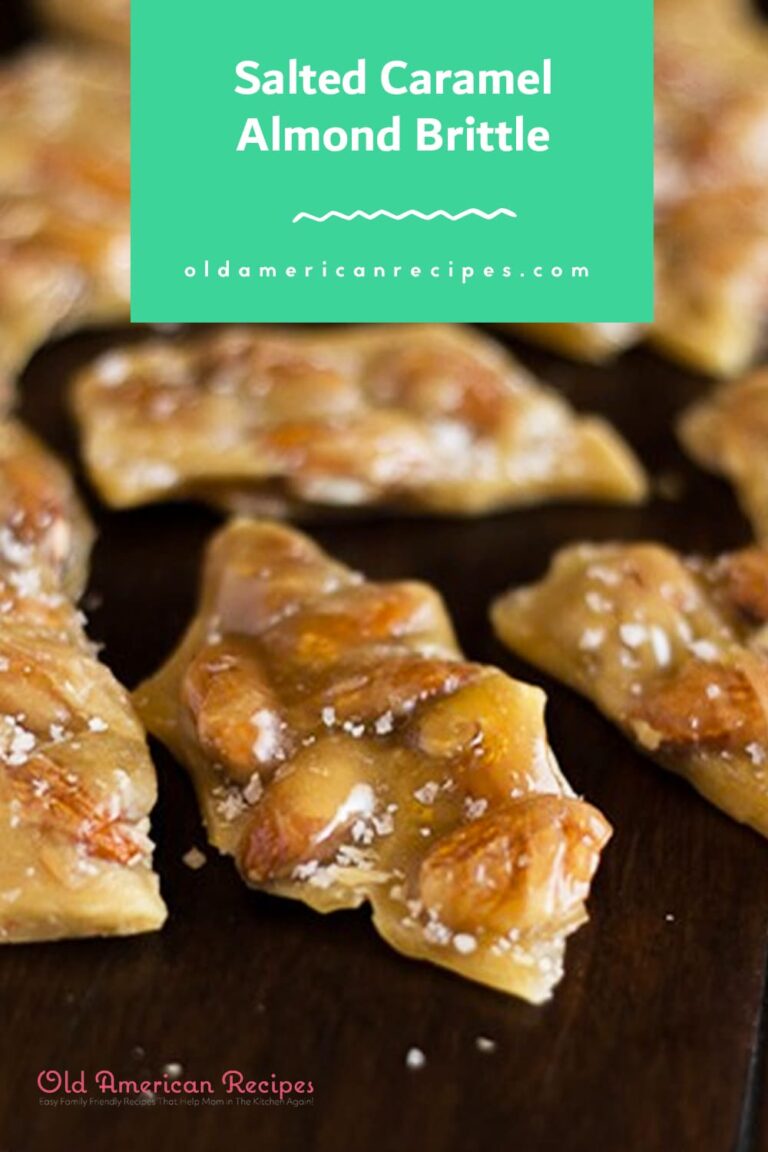 Salted Caramel Almond Brittle Old American Recipes